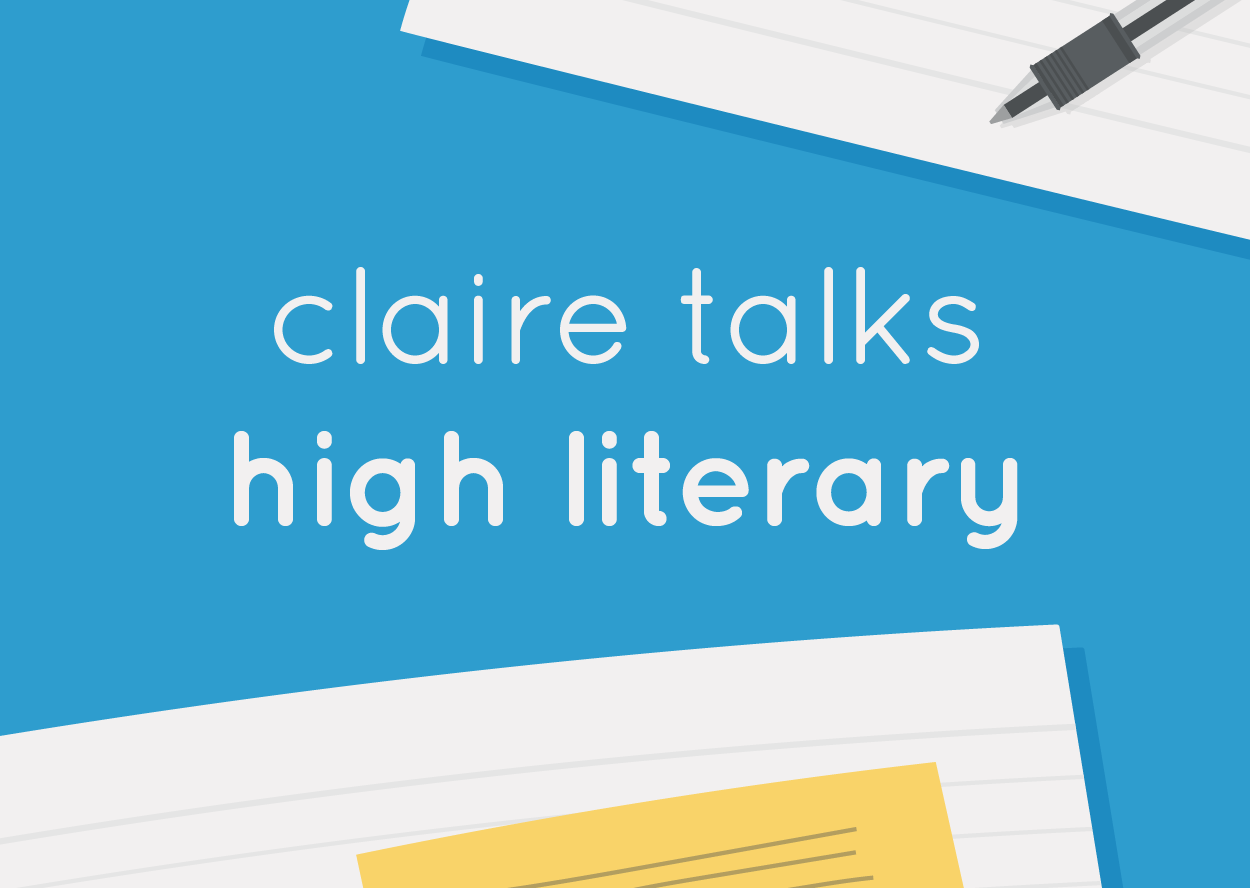 Claire talks High Literary