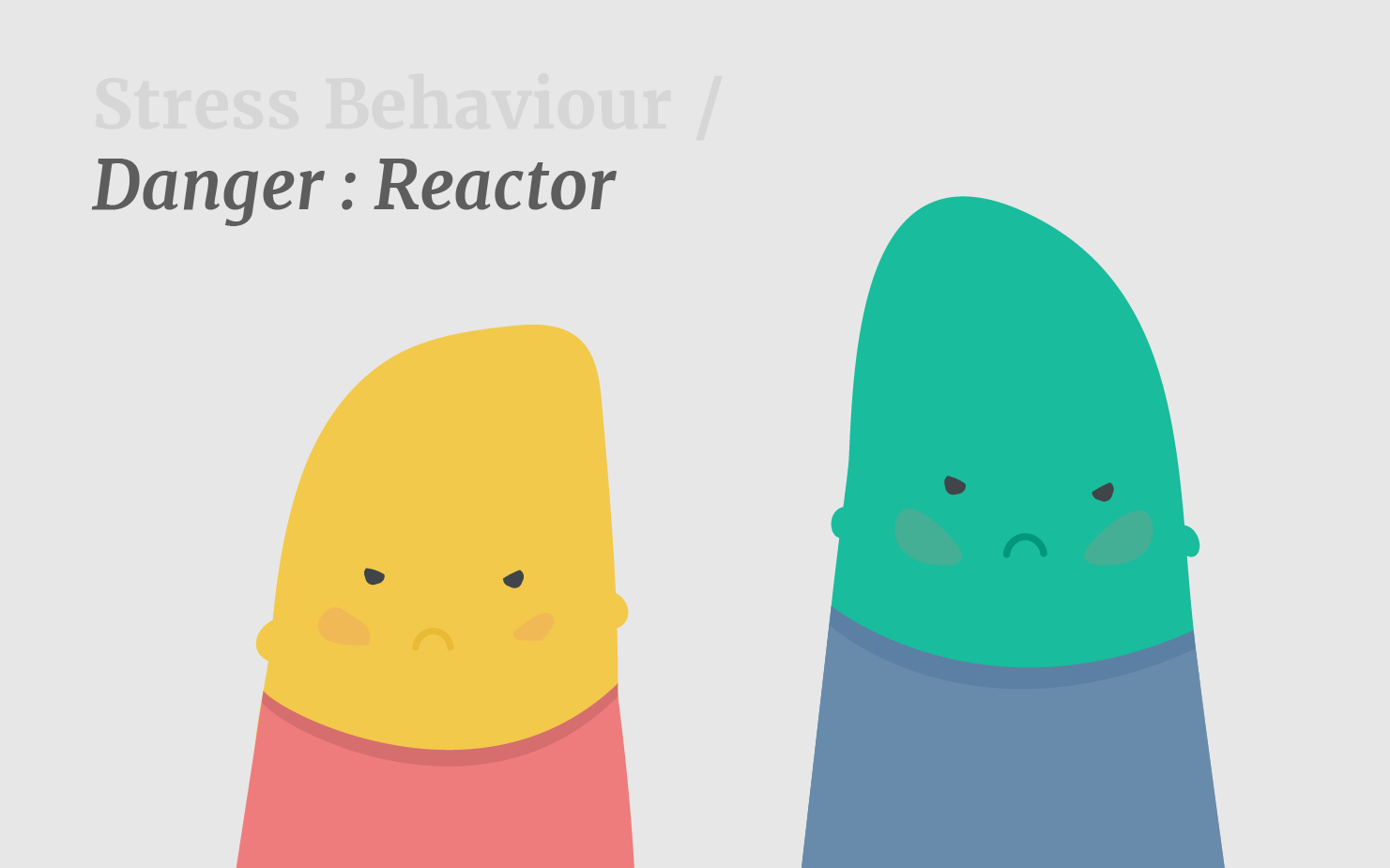 Stress Behaviour / Danger: Reactor